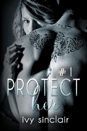 [Protect Her 01] • Protect Her · Part 01